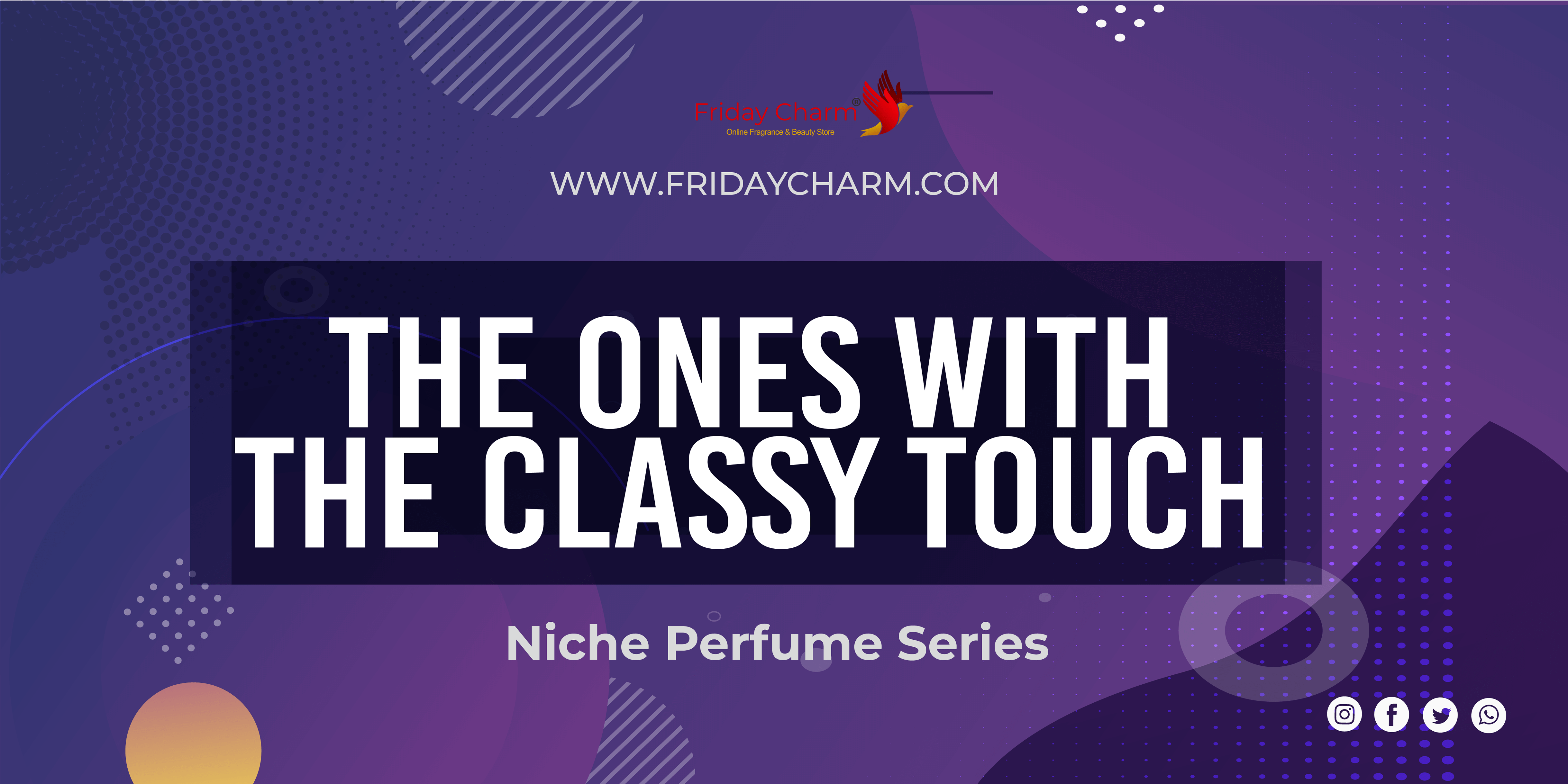 The Classy Touch – A FridayCharm Niche Perfume Series