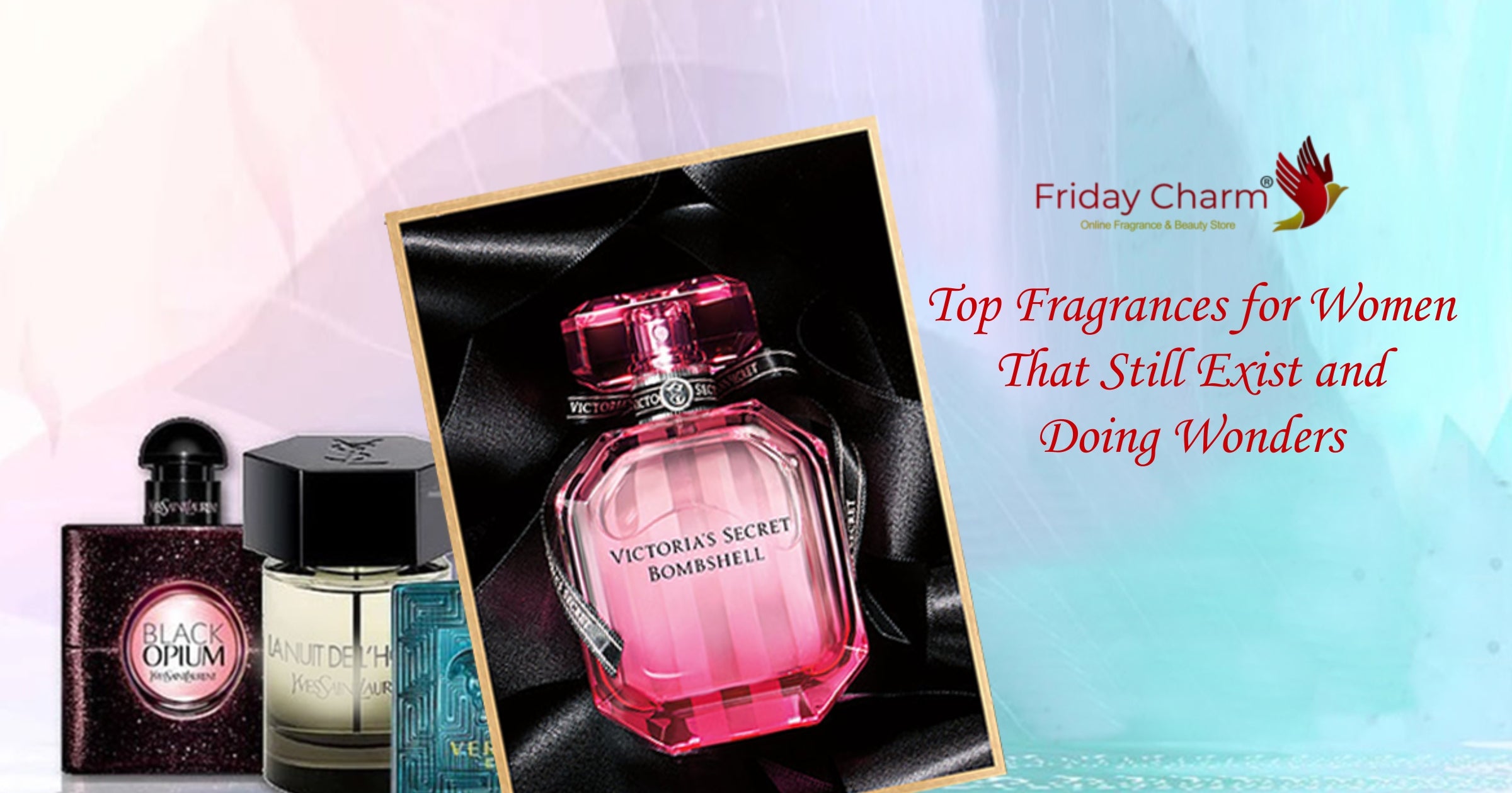 Top fragrances for women that still exists and are doing wonders